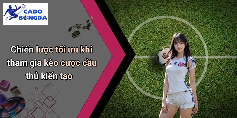 Kèo Cược Cầu Thủ Kiến Tạo
