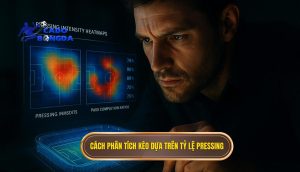 Cách phân tích kèo dựa trên tỷ lệ pressing