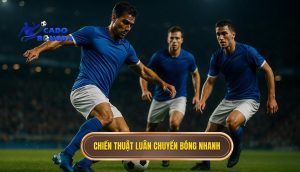 Chiến thuật luân chuyển bóng nhanh