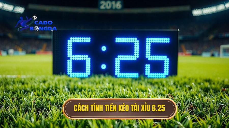 Cách tính tiền kèo tài xỉu 6.25
