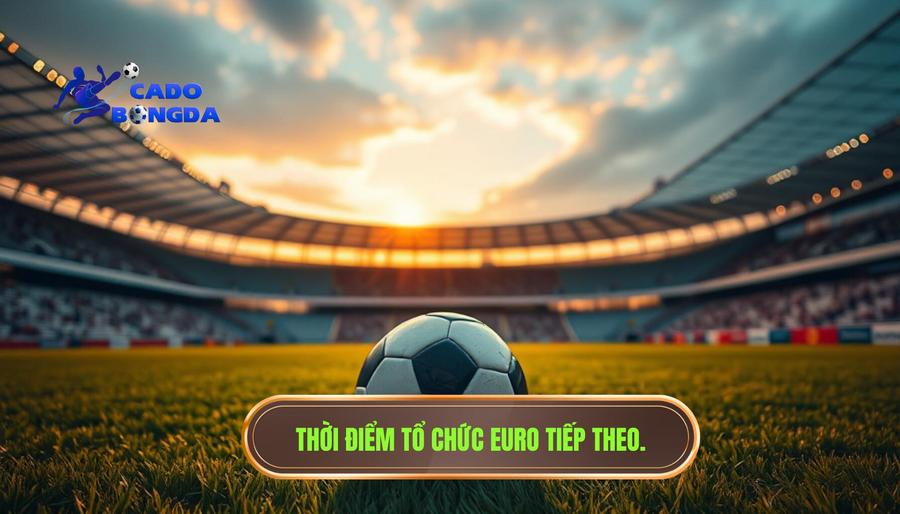 Euro tiếp theo diễn ra khi nào? Thông tin chi tiết về ngày hội bóng đá lớn nhất châu Âu 1 Giải đáp thắc mắc: Euro tiếp theo diễn ra khi nào?