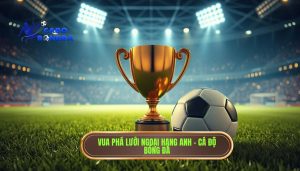 Ai là vua phá lưới Ngoại hạng Anh